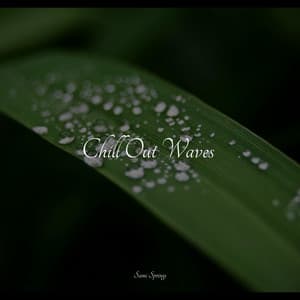 Chill Out Waves - Rain Spa