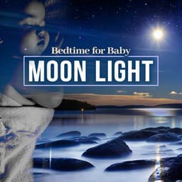 Moon Light - Bedtime for Baby