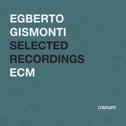 Selected Recordings - Egberto Gismonti