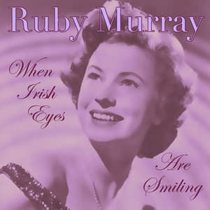 Ruby Murray - When Irish Eyes Are Smiling - Ruby Murray