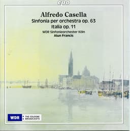 Casella: Symphony No. 3, Op. 63 & Italia, Op. 11 - Alfredo Casella
