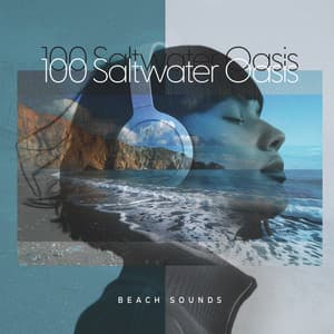 100 Saltwater Oasis - Beach Sounds