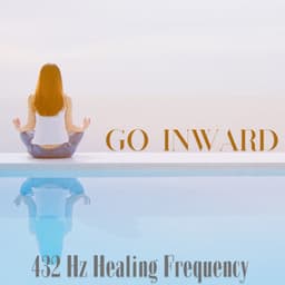 Yin Yoga to Go Inward: Healing Frequency in 432 Hz - Yin Yoga Music Collection