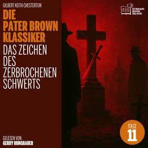 Das Zeichen des zerbrochenen Schwerts - Die Pater Brown Klassiker