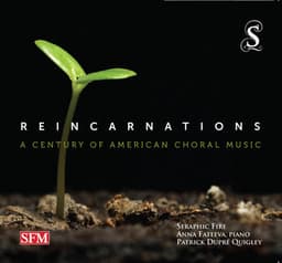 Reincarnations: A Century of American Choral Music - Seraphic Fire