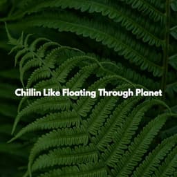 Chillin Like Floating Through Planet - Massage Music