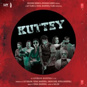 Kuttey - Vishal Bhardwaj