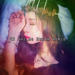 43 Childs Dream World - Sleep Help