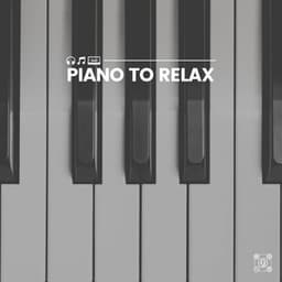 Piano to Relax - Calm Vibes