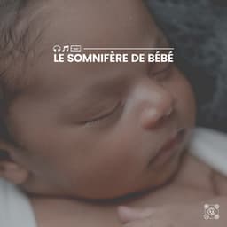 Le somnifère de bébé - Comptines