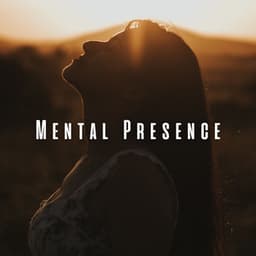 Mental Presence: Chill Music for Mindful Focus - Jonci