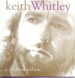 A Tribute Album - Keith Whitley