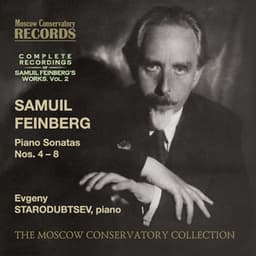 COMPLETE RECORDINGS OF SAMUEL FEINBERG’S WORKS. Vol. 2 Piano Sonatas Nos. 4 – 8 Evgeny Starodubtsev, piano - Samuel Feinberg