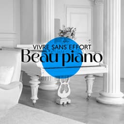 Vivre sans effort: Beau piano relaxant pour un soulagement total du stress, dormir, étudier - Musique apaisante de fond new age