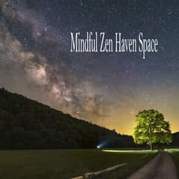 Mindful Zen Haven Space - Musica Relajante