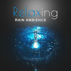 Relaxing Rain Ambience: Soothing Rain Sounds, Healing Raindrops, Calming Rain Loops, Gentle Rain Shower - Raindrops Healing Music Universe