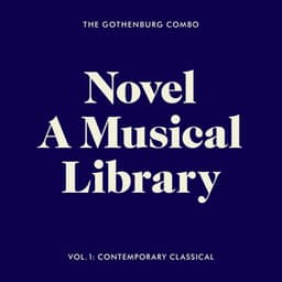 Novel - A Musical Library, Vol. 1: Contemporary Classical - The Gothenburg Combo