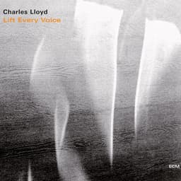 Lift Every Voice - Charles Lloyd