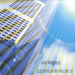 Elevator Music, Vol. 1a - Jah Wobble