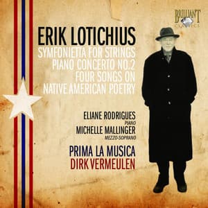 Lotichius: Symfonietta for Strings - Piano Concerto No. 2 - Four Songs on Native American Poetry - Erik Lotichius