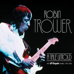 A Tale Untold: The Chrysalis Years - Robin Trower