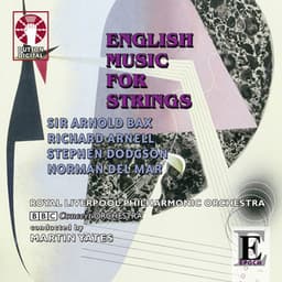 English Music for Strings: Bax / Dodgson / Arnell / Del Mar - Martin Yates