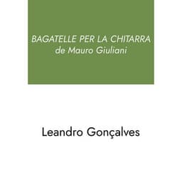 Bagatelle Per La Chitarra de Mauro Giuliani - Mauro Giuliani
