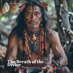 The Breath of the Divine: Shamanic Melodies Unfolded - Shamanic World