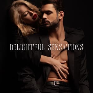 Delightful Sensations: Slow and Sensual Synth New Age Music for Foreplay and Sex - Sensual Erotic Pleasure