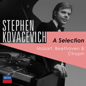"A Selection" - Kovacevich plays Mozart, Beethoven & Chopin - Stephen Kovacevich