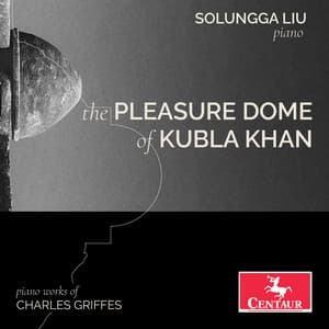 The Pleasure-Dome of Kubla Khan - Charles Griffes