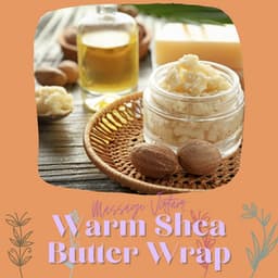 Warm Shea Butter Wrap - Massage Virtuor