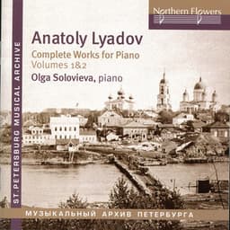 Liadov: Complete Works for Piano, Vols. 1 & 2 - Anatoly Lyadov