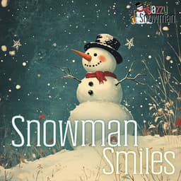 Snowman Smiles - Jazzy Snowman