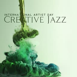 International Artist Day: Creative Jazz - Artistic Instinct