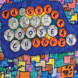 Loose Change - Ed Sheeran