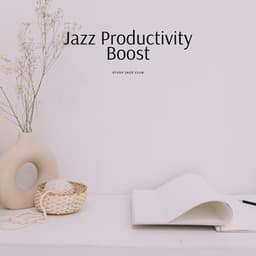 Jazz Productivity Boost: Groovy Tunes for Task Mastery - Study Jazz Club