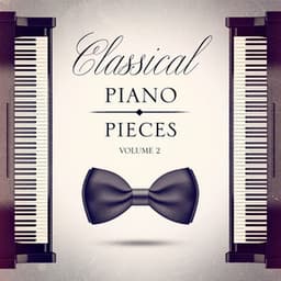 Classical Piano Pieces, Vol. 2 - Classical Music