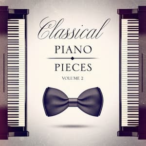 Classical Piano Pieces, Vol. 2 - Classical Music