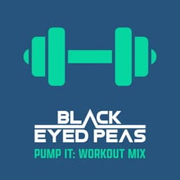 Pump It: Workout Mix - Black Eyed Peas