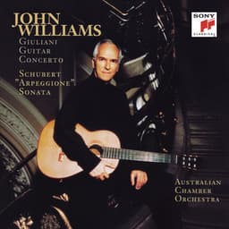 Schubert: Arpeggione Sonata in A Minor, D. 821 - Giuliani: Guitar Concerto No. 1 in A Major, Op. 30 - John C. Williams