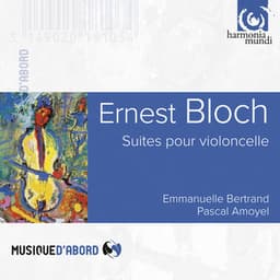 Bloch: Cello Suites & Meditations - Ernest Bloch