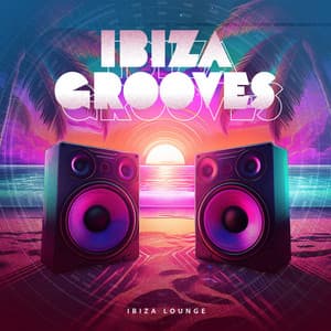 Ibiza Grooves - Ibiza Lounge