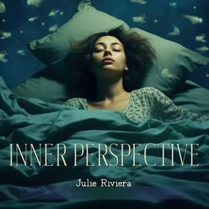 Inner Perspective - Sleep Melodies - Julie Riviera