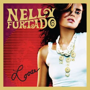Loose - Nelly Furtado