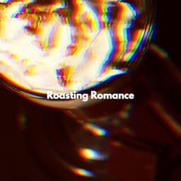 Roasting Romance - Chill Playlist