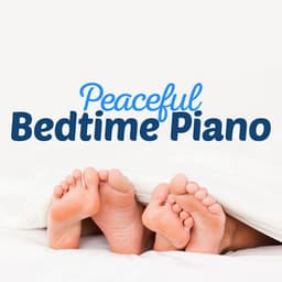 Peaceful Bedtime Piano - Bedtime Songs Collective