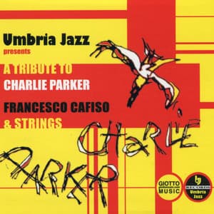 A Tribute to Charlie Parker - Francesco Cafiso