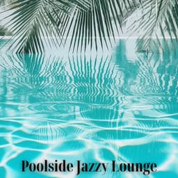 Poolside Jazzy Evening Lounge - Explosion of Jazz Ensemble