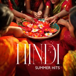 Hindi Summer Hits – Indian Folk Music: Bansuri Flute Meditation Rhythms - Hindi Vibe